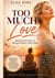 Too much - LOVE - Warum wir uns in Beziehungen verlieren