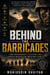 Behind the Barricade