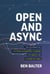 Open and Async
