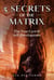 5 Secrets of the Matrix: The true core of self-development