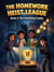 The Homework Heist League : Book 1: The Vanishing Trophy - The Homework Heist League, #1