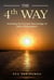 The 4th Way: Teaching the Gnostic Knowledge of AKIA Philosophy