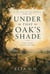 Under That Oak's Shade - Of Oak and The Fortress, #1