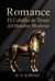 Romance: El Caballo de Troya del Hombre Moderno