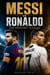 Messi vs Ronaldo The Greatest Rivalry