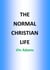 The Normal Christian Life