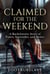 Claimed for the Weekend: A Bachelorette Story of Power, Surrender, and Desire