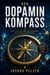 Der Dopamin Kompass: Motivation und Belohnung bei ADHS verstehen