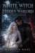 The White Witch and The Hidden Warlord