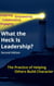 What the Heck Is Leadership?