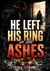 He Left His Ring in the Ashes - Cheating and Betrayal Marriage in Trouble Second Chance Romance MC Grovel
