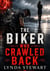 The Biker Who Crawled Back - A Gritty MC Biker Cheating, Betrayal & Second-Chance Grovel Romance