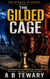 The Gilded Cage : A Courtroom Psychological Thriller of Murder, Trauma, and Mind Games - The Burden of Proof, #4
