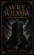 Wry Widow - und das Haus ohne Fenster