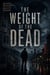 The Weight of The Dead