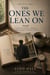 The Ones We Lean On - The Ones We Series, #1