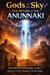 Gods of the Sky: The Return of the Anunnaki - The Cosmic Origins Series