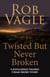 Twisted But Never Broken
