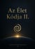 Az Élet Kódja II.