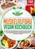 Muskelaufbau Vegan Kochbuch - 150 vegane Fitness Rezepte für optimales Krafttraining mit pflanzlicher Ernährung. Effektives Bodybuilding & Fettverbrennung mit 30 Tage Ernährungsplan + Nährwertangaben