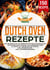 Dutch Oven Rezepte - Das Kochbuch mit 150 Rezepten für die Outdoor Küche. Ob draußen beim Camping, am Lagerfeuer oder Zuhause. Mit dem Black Pot einfach und lecker kochen (inkl. Nährwertangaben)