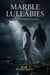 Marble Lullabies A Dark Forbidden Romance
