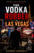 The Vodka Robber in Las Vegas - The Vodka Robber, #3