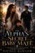 The Alpha's Secret Baby Mate - A Second Chance Fated Mates Werewolf Romance