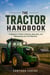 The Tractor Handbook - A Beginner’s Guide to Buying, Operating, and Maintaining Your First Machine