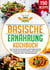 Basische Ernährung Kochbuch - Die 150 effektivsten Rezepte gegen Übersäuerung und zur Entgiftung des Körpers. Lecker basisch kochen zum Ausgleich des Säure-Basen-Haushalts (inkl. Nährwertangaben)