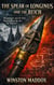 The Spear of Longinus And The Reich: Blood, Iron, and the Relic That Governed the Fate of Empires