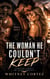 THE WOMAN HE COULDN'T KEEP - A Second Chance MC Biker Romance