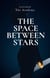 The Space Between Stars