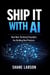 Ship It With AI: How Non-Technical Founders Are Building Real Products