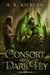 Consort to a Dark Fey - The Fey Forest Chronicles, #2