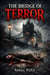 the bridge of terror