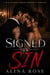 Signed In Sin : A Billionaire Forced Proximity Romance