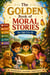The Golden Book of Moral Stories for Age 4 to 10