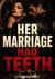 Her Marriage Had Teeth - Marriage Romance With Emotional Cheating Second Chance MC Betrayal