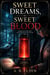 Sweet Dreams, Sweet Blood