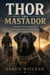 Thor the Mastador: A Service Dog’s Journey of Loyalty, War, and Healing - Thor the Mastador, #1