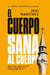 El cuerpo sana al cuerpo: Principios para tratar con el pecado en la comunidad de fe - El llamado sanador de la iglesia