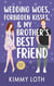 Wedding Woes, Forbidden Kisses, and My Brother's Best Friend - Whisper Springs, #6