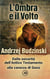 L'Ombra e il Volto. Dalle oscurità dell'Antico Testamento alla carezza di Gesù