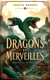 Dragons et Merveilles - Quatre légendes au souffle des dragons