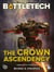 BattleTech: The Crown Ascendancy (A BattleTech Collection) - BattleTech