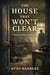 The House That Won’t Clear
