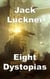 Eight Dystopias