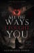 All the Ways I Fought You - The Patient Dark, #1