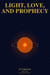 Light, Love, and Prophecy - The Awakening Series, #1
